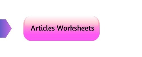 Articles Worksheets - Grade I